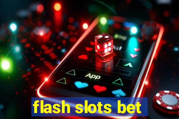 flash slots bet